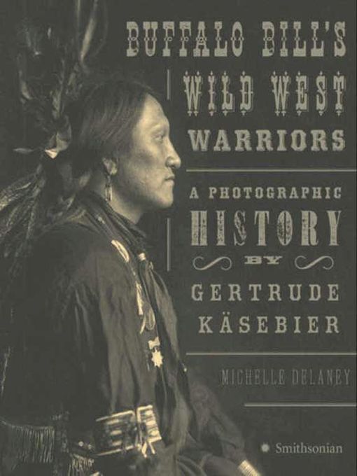 Title details for Buffalo Bill's Wild West Warriors by Michelle Delaney - Wait list